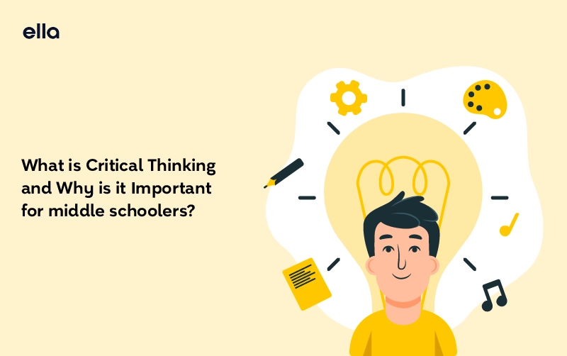 What is Critical Thinking and Why is it Important for middle schoolers?